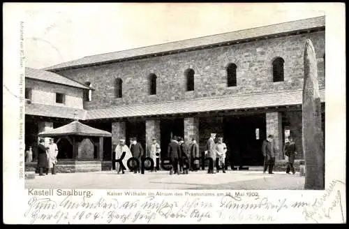 ALTE POSTKARTE KASTELL SAALBURG KAISER WILHELM IM ATRIUM DES PRAETORIUMS 14. MAI 1902 BAD HOMBURG Ansichtskarte postcard