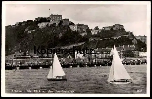 ALTE POSTKARTE KOBLENZ AM RHEIN BLICK AUF DEN EHRENBREITSTEIN SEGELBOOT BOOTE FESTUNG FESTE Ansichtskarte postcard cpa