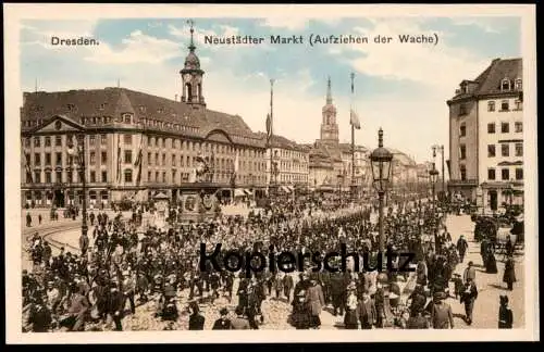 ALTE POSTKARTE DRESDEN NEUSTÄDTER MARKT AUFZIEHEN DER WACHE SOLDATEN Soldat Militär Ansichtskarte AK postcard cpa