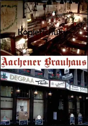 ÄLTERE POSTKARTE AACHENER BRAUHAUS DEGRAA AM THEATER DOM KÖLSCH KAPUZINERGRABEN AACHEN Ansichtskarte AK postcard cpa