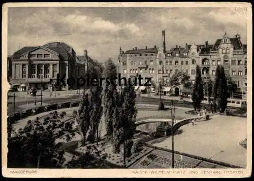 ALTE POSTKARTE MAGDEBURG KAISER-WILHELM-PLATZ UND ZENTRAL-THEATER STRASSENBAHN NORDSTERN-HAUS Ansichtskarte postcard AK