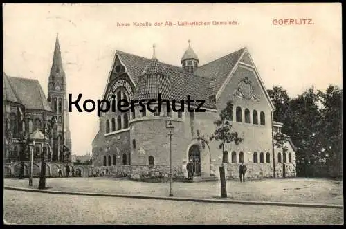 ALTE POSTKARTE GOERLITZ NEUE KAPELLE DES ALT-LUTHERISCHEN GEMEINDE Görlitz Zgorzelec Zhorjelc cpa postcard Ansichtskarte