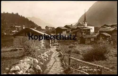 ALTE POSTKARTE BLATTEN OB NATERS BELALP WEG NACH BEL ALP Schweiz Suisse cpa postcard Ansichtskarte AK