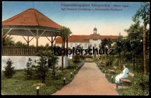 ALTE POSTKARTE KÖNIGSBRÜCK OBERLAUSITZ TRUPPENÜBUNGSPLATZ NEUES LAGER KGL. GARNISON-VERWALTUNG MANNSCHAFTS MUSIKPARK AK