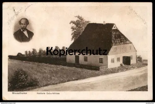 ALTE POSTKARTE HEBBELSTADT WESSELBUREN HEBBELS GEBURTSHAUS FRIEDRICH HEBBEL