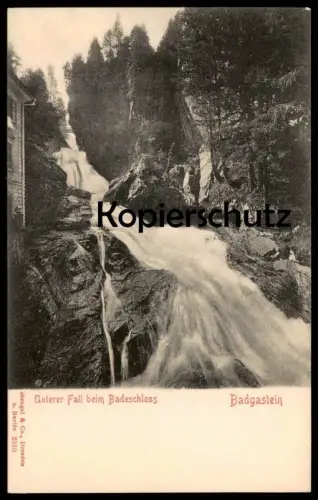 ALTE POSTKARTE BADGASTEIN UNTERER FALL BEIM BADESCHLOSS Bad Gastein waterfall Ansichtskarte postcard AK cpa