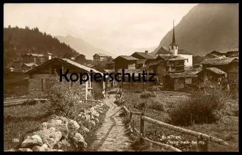 ALTE POSTKARTE BLATTEN OB NATERS BELALP WEG NACH BEL ALP Schweiz Suisse cpa postcard Ansichtskarte AK