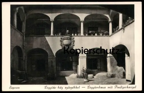 ALTE POSTKARTE SOPRON LOGGIÁS HÁZ SZÓSZÉKKEL LOGGIENHAUS MIT PREDIGERKANZEL Hungary Ungarn AK cpa postcard Ansichtskarte