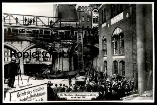 ÄLTERES REPRO FOTO BERLIN DIE HOCHBAHN KATASTROPHE 26.09.1908 UNGLÜCK KEIMFREIES KRISTALLEIS BERLIN ARCHIV FOTO RIECHEL