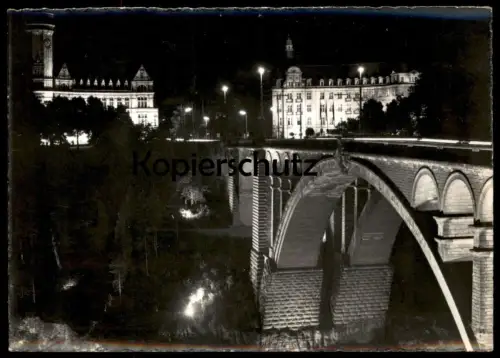 ÄLTERE POSTKARTE LUXEMBOURG LA NUIT PONT ADOLPHE CAISSE D'EPARGNE SIÈGE DE LA C.E.C.A. NACHT LUXEMBURG cpa postcard AK