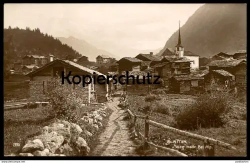 ALTE POSTKARTE BLATTEN OB NATERS BELALP WEG NACH BEL ALP Schweiz Suisse cpa postcard Ansichtskarte AK