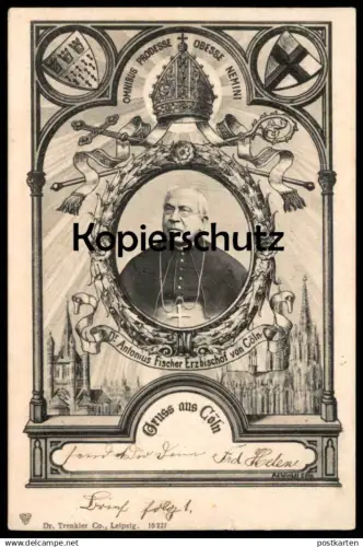 ALTE POSTKARTE GRUSS AUS CÖLN DR. ANTONIUS FISCHER ERZBISCHOF KÖLN OMNIBUS PRODESSE OBESSE NEMINI Bischof Dom bishop