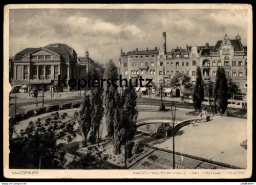 ALTE POSTKARTE MAGDEBURG KAISER-WILHELM-PLATZ UND ZENTRAL-THEATER STRASSENBAHN NORDSTERN-HAUS Ansichtskarte postcard AK