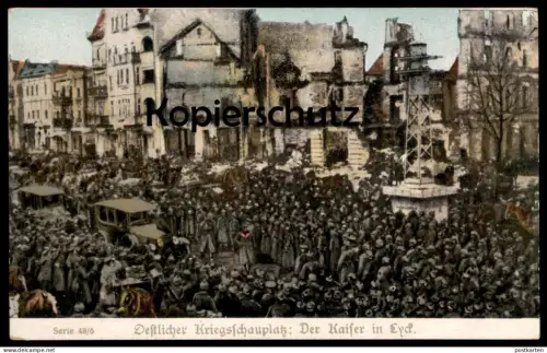 ALTE POSTKARTE DER KAISER IN LYCK OESTLICHER KRIEGSSCHAUPLATZ OSTPREUSSEN Militär AK Ansichtskarte postcard cpa