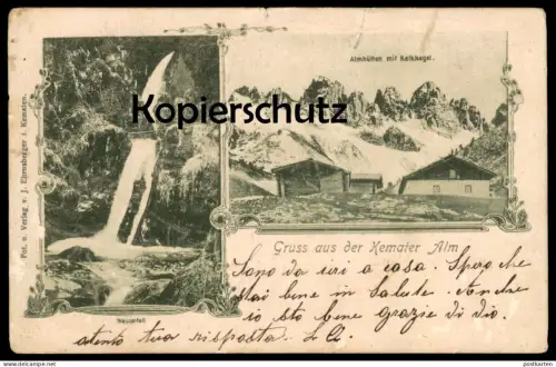 ALTE POSTKARTE GRUSS AUS DER KEMATER ALM MIT KALKKEGEL WASSERFALL BEI INNSBRUCK 1904 Kematen Alpe alp Ansichtskarte AK