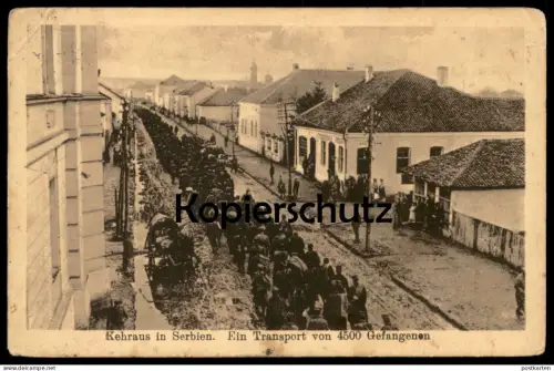 ALTE POSTKARTE SERBIEN TRANSPORT VON 4500 GEFANGENEN MILITÄR WELTKRIEG STEMPEL PIONIERZEUGSDEPOT Serbia Serbie postcard