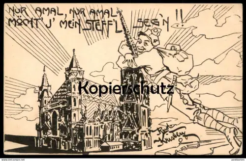 ALTE KÜNSTLER POSTKARTE WIEN NUR AMAL WIENER STEFFL SEGN STEPHANSDOM SOLDAT RUDOLF KRISTEN Militär Ansichtskarte AK cpa