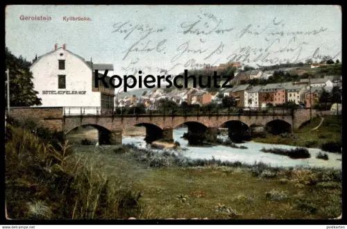 ALTE POSTKARTE GEROLSTEIN EIFEL KYLLBRÜCKE HOTEL EIFELER HOF 1911 Brücke Ansichtskarte AK postcard cpa