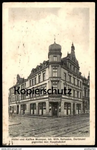 ALTE POSTKARTE DORTMUND HOTEL MONOPOL INHABER WILHELM SCHAAKE GEGENÜBER HAUPTBAHNHOF Ansichtskarte AK postcard cpa