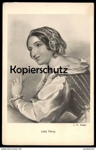 ALTE KÜNSTLER POSTKARTE SHAKESPEARE'S HELDINNEN LADY PERCY J. W. WRIGHT Porträt Dame Frau Schmuck Ansichtskarte postcard