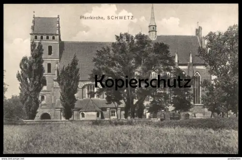 ALTE POSTKARTE SCHWETZ AN DER WEICHSEL PFARRKIRCHE KIRCHE WESTPREUSSEN SWIECIE Ansichtskarte AK cpa postcard