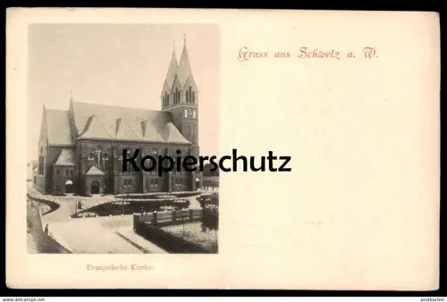 ALTE POSTKARTE GRUSS AUS SCHWETZ AN DER WEICHSEL EVANGELISCHE KIRCHE WESTPREUSSEN SWIECIE Ansichtskarte AK cpa postcard
