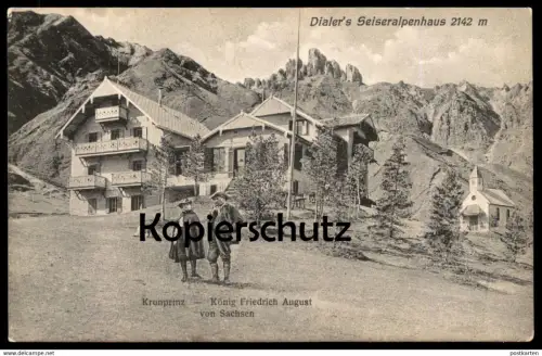 ALTE POSTKARTE KRONPRINZ KÖNIG FRIEDRICH AUGUST VON SACHSEN DIALER'S SEISERALPENHAUS SEISER ALM BOZEN Bolzano Alto Adige