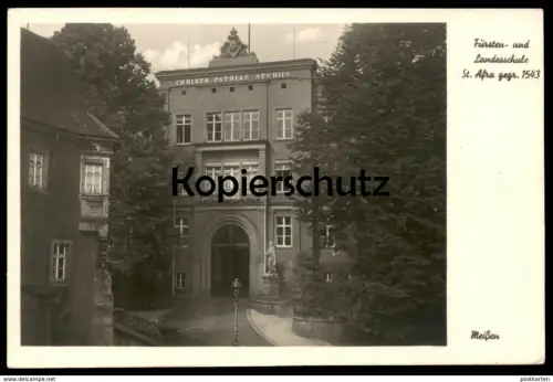 ALTE POSTKARTE MEISSEN IN SACHSEN FÜRSTEN- UND LANDESSCHULE ST. AFRA GEGR. 1543 Christo Patriae Studiis postcard cpa AK