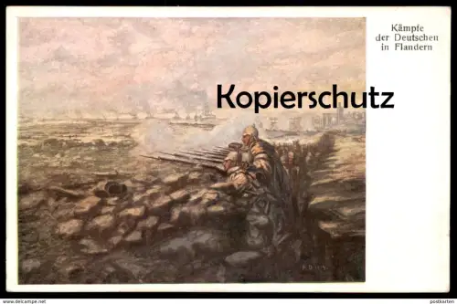 ALTE POSTKARTE KÄMPFE DER DEUTSCHEN IN FLANDERN MILITÄR 1. WELTKRIEG 1914 - 1918 SIGN. K. D. Belgien Belgique Belgie cpa
