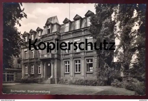 ÄLTERE POSTKARTE ESCHWEILER STADTVERWALTUNG STADT VERWALTUNG Ansichtskarte AK postcard cpa