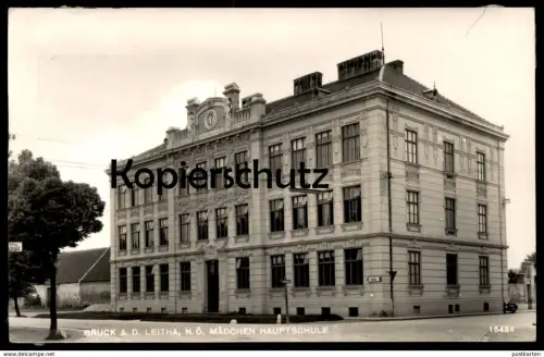 ALTE POSTKARTE BRUCK A.D. LEITHA N.O. MÄDCHEN HAUPTSCHULE SCHULE Niederösterreich Österreich Ansichtskarte AK postcard