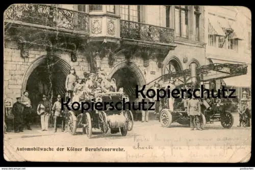 ALTE POSTKARTE KÖLN AUTOMOBILWACHE DER KÖLNER BERUFSFEUERWEHR Feuerwehr fire brigade pompiers Cöln Ansichtskarte cpa AK