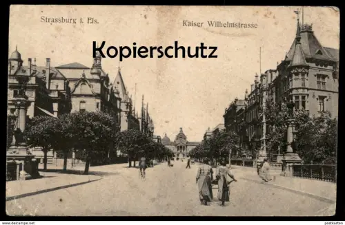 ALTE POSTKARTE STRASSBURG KAISER WILHELMSTRASSE Wilhelm Strasse Strasbourg Ansichtskarte postcard AK cpa