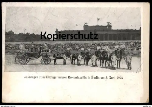ALTE POSTKARTE BERLIN GALAWAGEN ZUM EINZUGE UNSERER KRONPRINZESSIN AM 03.06.1905 Prinzessin princess horses Pferde coach