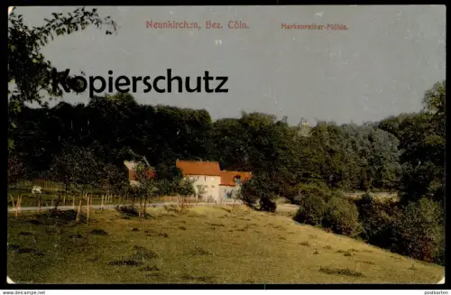 ALTE POSTKARTE NEUNKIRCHEN BEZIRK CÖLN HERKENRATHER MÜHLE heute in Talsperre versunken Neunkirchen-Seelscheid AK