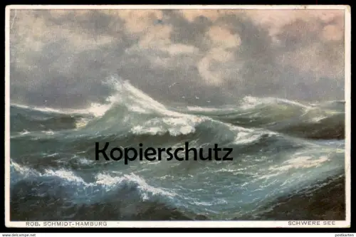 ALTE MARITIME KÜNSTLER POSTKARTE SCHWERE SEE ROBERT SCHMIDT-HAMBURG MEER sea Ansichtskarte postcard cpa AK