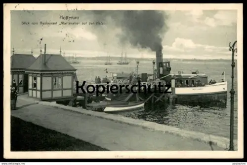 ALTE POSTKARTE HOLTENAU BLICK VOM RESTAURANT WARTEHALLE AUF DEN HAFEN KIEL DAMPFER SCHIFF MÖLTENORT postcard