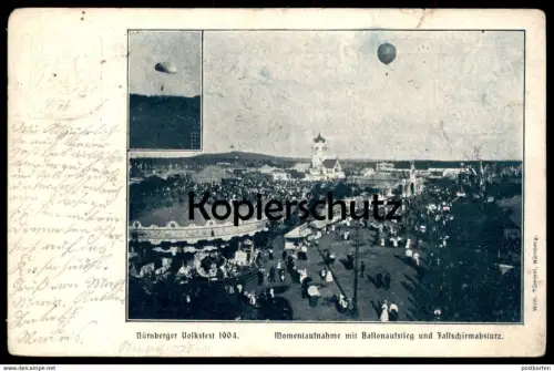 ALTE POSTKARTE NÜRNBERGER VOLKSFEST 1904 MOMENTAUFNAHME MIT BALLONAUFSTIEG UND FALLSCHIRMABSTURZ NÜRNBERG GANZSACHE AK
