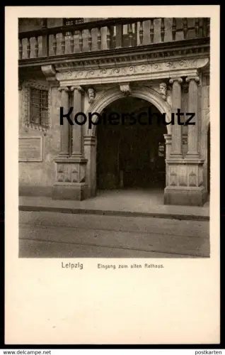 ALTE POSTKARTE LEIPZIG EINGANG ZUM ALTEN RATHAUS VERLAG BERTHA ZILLESSEN BAUTZEN AK Ansichtskarte postcard cpa