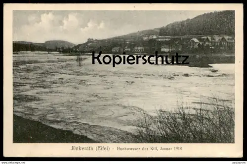 ALTE POSTKARTE JÜNKERATH EIFEL HOCHWASSER DER KILL JANUAR 1918 Gerolstein flood inondation crue high water postcard cpa