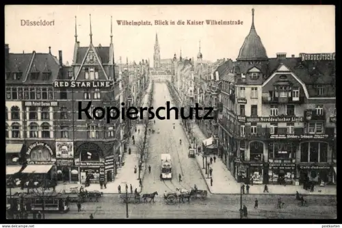 ALTE POSTKARTE DÜSSELDORF WILHELMPLATZ BLICK IN DIE KAISER WILHELMSTRASSE GESCHÄFTE NORDDEUTSCHER LLOYD RED STAR LINE AK