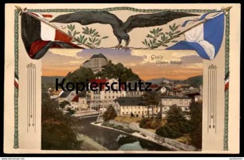 ALTE POSTKARTE GREIZ IN THÜRINGEN OBERES SCHLOSS PATRIOTIK ADLER FAHNE eagle aigle castle chateau postcard Ansichtskarte