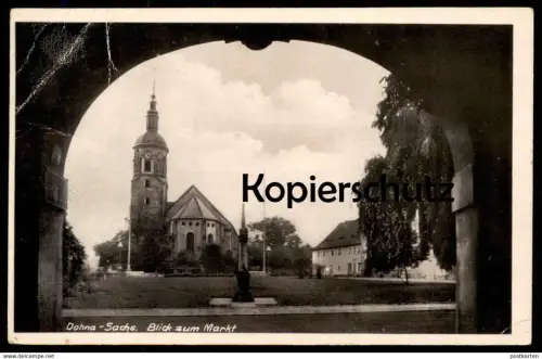 ALTE POSTKARTE DOHNA IN SACHSEN 1941 BLICK ZUM MARKT Ansichtskarte AK cpa postcard
