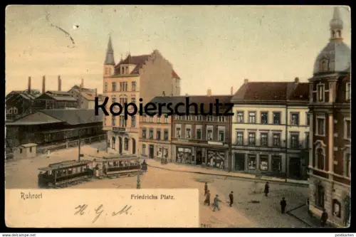 ALTE POSTKARTE DUISBURG RUHRORT FRIEDRICHS PLATZ STRASSENBAHN BAHNHOF HOTEL LOTTERIE DAMPF-FÄRBEREI STEINKRÜGER TRAMWAY