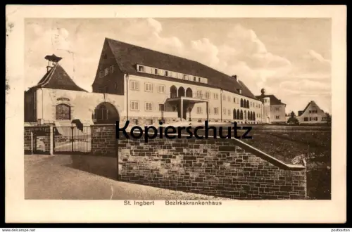 ALTE POSTKARTE ST. INGBERT BEZIRKSKRANKENHAUS Krankenhaus Hospital cpa postcard AK Ansichtskarte