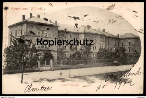 ALTE POSTKARTE GRUSS AUS WITTLICH LEHRER-SEMINAR 1902 AK Ansichtskarte postcard cpa