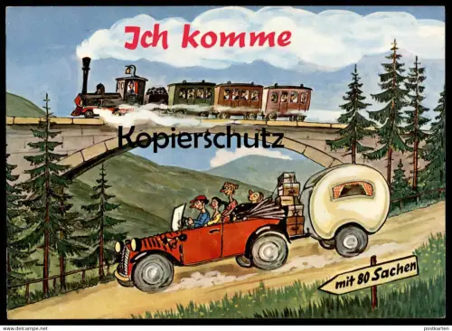ÄLTERE POSTKARTE HUMOR CAMPING ICH KOMME MIT 80 SACHEN CARAVANING CARAVAN Scherz humour Auto Familie family train Zug