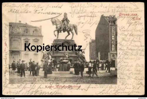 ALTE POSTKARTE GRUSS AUS KÖLN KAISER WILHELM DENKMAL 1901 Cöln Polizist policeman policier Ansichtskarte cpa postcard AK