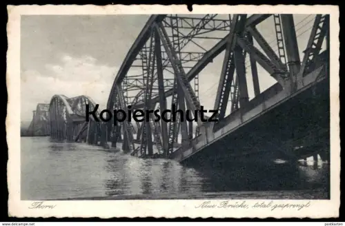 ALTE POSTKARTE THORN NEUE BRÜCKE TOTAL GESPRENGT FELDPOST 1940 destroyed bridge during war Torun Ostpreussen polska