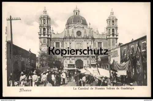ALTE POSTKARTE MEXICO LA CATEDRAL DE NUESTRA SENORA DE GUADALUPE Markt market marché Peliqueria Mexiko church église cpa